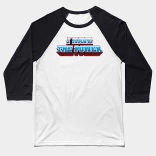 I have the power Baseball T-Shirt